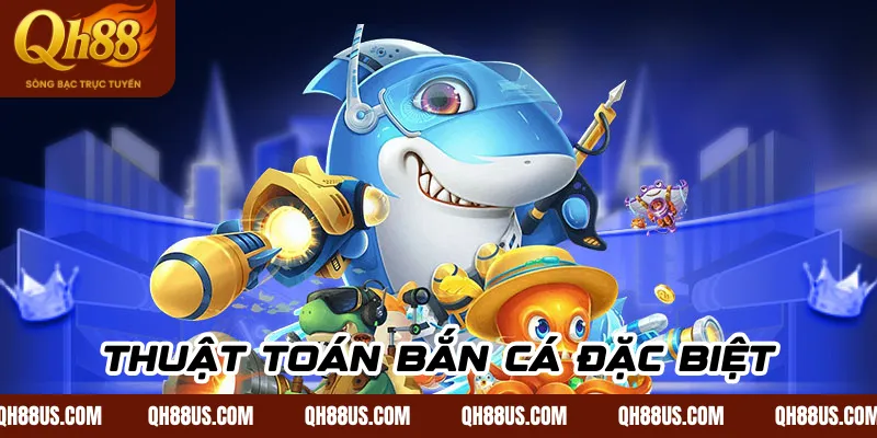 Thuật toán bắn cá đặc biệt