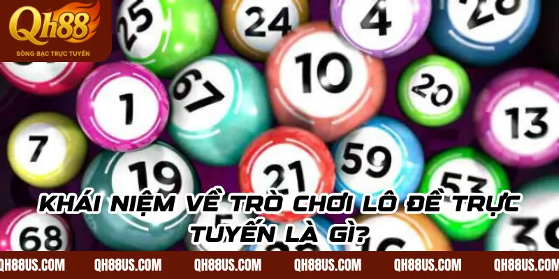 Khái niệm về trò chơi lô đề trực tuyến là gì?